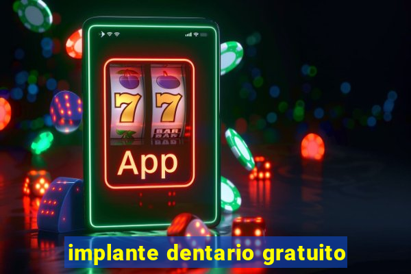 implante dentario gratuito